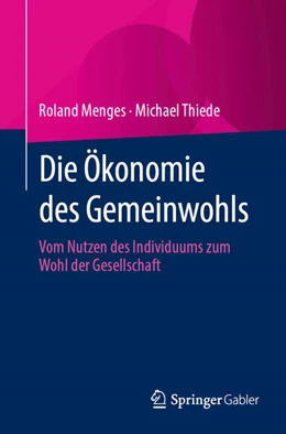 Abbildung von Menges / Thiede | Die Ökonomie des Gemeinwohls | 1. Auflage | 2023 | beck-shop.de