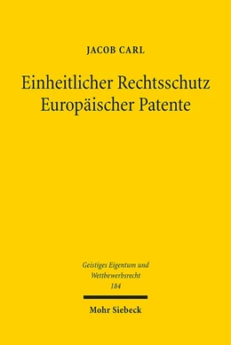 Abbildung von Carl | Einheitlicher Rechtsschutz Europäischer Patente | 1. Auflage | 2023 | 184 | beck-shop.de