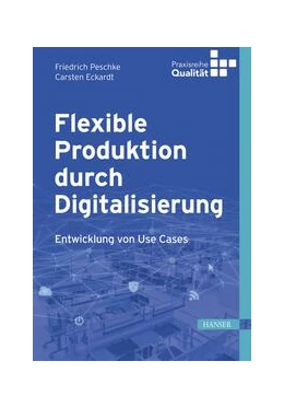 Abbildung von Peschke / Eckardt | Flexible Produktion durch Digitalisierung | 1. Auflage | 2023 | beck-shop.de
