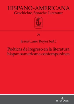 Abbildung von Cano Reyes | Poéticas del regreso en la literatura hispanoamericana contemporánea | 1. Auflage | 2023 | beck-shop.de