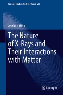 Abbildung von Stöhr | The Nature of X-Rays and Their Interactions with Matter | 1. Auflage | 2023 | beck-shop.de