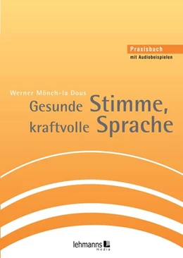 Abbildung von Mönch-la Dous | Gesunde Stimme, kraftvolle Sprache | 5. Auflage | 2023 | beck-shop.de