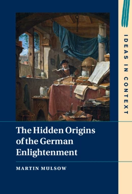 Abbildung von Mulsow | The Hidden Origins of the German Enlightenment | 1. Auflage | 2023 | beck-shop.de