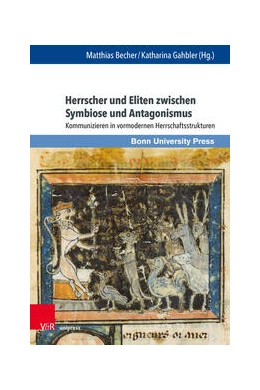 Abbildung von Becher / Gahbler | Herrscher und Eliten zwischen Symbiose und Antagonismus | 1. Auflage | 2023 | beck-shop.de