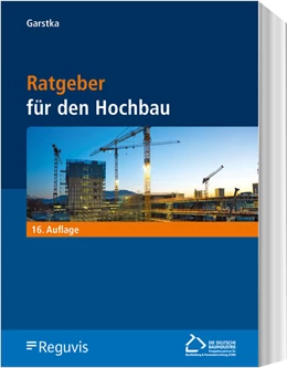Abbildung von Garstka | Ratgeber für den Hochbau | 16. Auflage | 2023 | beck-shop.de