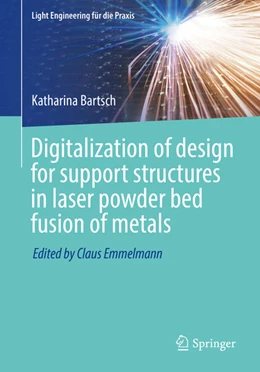 Abbildung von Bartsch | Digitalization of design for support structures in laser powder bed fusion of metals | 1. Auflage | 2023 | beck-shop.de
