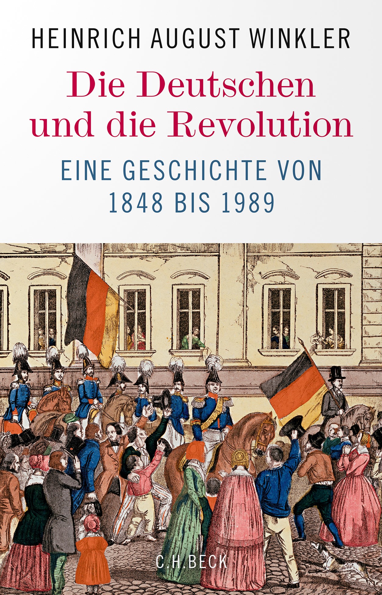 Cover: Winkler, Heinrich August, Die Deutschen und die Revolution