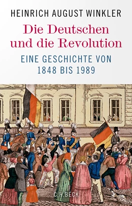 Abbildung von Winkler, Heinrich August | Die Deutschen und die Revolution | 2. Auflage | 2024 | beck-shop.de