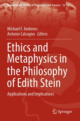 Abbildung von Andrews / Calcagno | Ethics and Metaphysics in the Philosophy of Edith Stein | 1. Auflage | 2023 | 12 | beck-shop.de