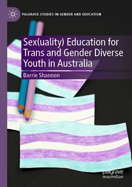 Abbildung von Shannon | Sex(uality) Education for Trans and Gender Diverse Youth in Australia | 1. Auflage | 2023 | beck-shop.de