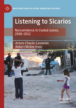 Abbildung von Chacón Castañón / Irwin | Listening to Sicarios | 1. Auflage | 2023 | beck-shop.de
