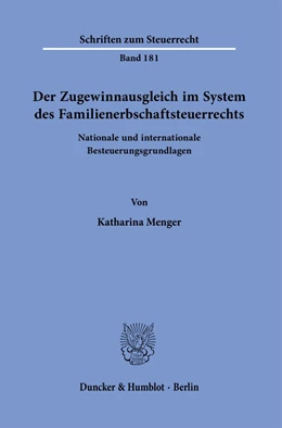 Abbildung von Menger | Der Zugewinnausgleich im System des Familienerbschaftsteuerrechts. | 1. Auflage | 2023 | 181 | beck-shop.de