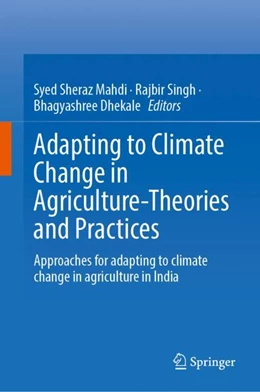 Abbildung von Sheraz Mahdi / Singh | Adapting to Climate Change in Agriculture-Theories and Practices | 1. Auflage | 2024 | beck-shop.de