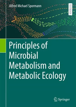 Abbildung von Spormann | Principles of Microbial Metabolism and Metabolic Ecology | 1. Auflage | 2024 | beck-shop.de