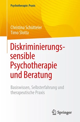Abbildung von Schütteler / Slotta | Diskriminierungssensible Psychotherapie und Beratung | 1. Auflage | 2023 | beck-shop.de