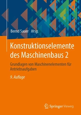 Abbildung von Sauer | Konstruktionselemente des Maschinenbaus 2 | 9. Auflage | 2024 | beck-shop.de