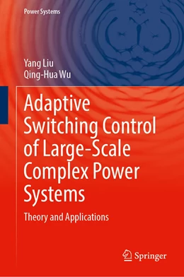 Abbildung von Liu / Wu | Adaptive Switching Control of Large-Scale Complex Power Systems | 1. Auflage | 2023 | beck-shop.de
