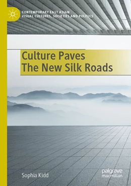 Abbildung von Kidd | Culture Paves The New Silk Roads | 1. Auflage | 2023 | beck-shop.de
