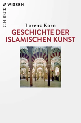 Abbildung von Korn | Geschichte der islamischen Kunst | 2. Auflage | 2023 | 2570 | beck-shop.de