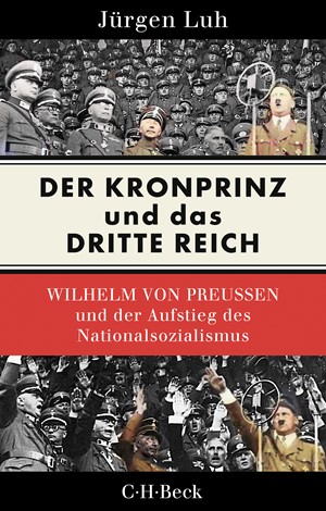 Cover: Jürgen Luh, Der Kronprinz und das Dritte Reich