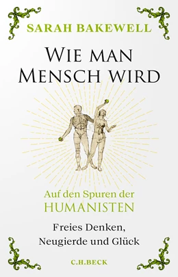 Abbildung von Bakewell, Sarah | Wie man Mensch wird | 1. Auflage | 2023 | beck-shop.de