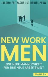 Abbildung von Fritzsche / Pauw | New Work Men - Eine neue Männlichkeit für eine neue Arbeitswelt | 2024 | beck-shop.de
