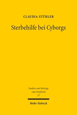 Abbildung von Stühler | Sterbehilfe bei Cyborgs | 1. Auflage | 2023 | 37 | beck-shop.de