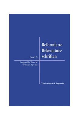 Abbildung von Freudenberg / Mühling | Reformierte Bekenntnisschriften | 1. Auflage | 2023 | beck-shop.de