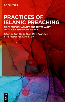 Abbildung von Akca / Feise-Nasr | Practices of Islamic Preaching | 1. Auflage | 2023 | beck-shop.de