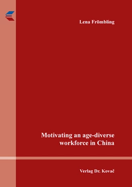 Abbildung von Frömbling | Motivating an age-diverse workforce in China | 1. Auflage | 2023 | 67 | beck-shop.de