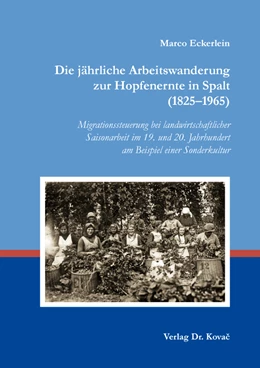 Abbildung von Eckerlein | Die jährliche Arbeitswanderung zur Hopfenernte in Spalt (1825–1965) | 1. Auflage | 2023 | 37 | beck-shop.de