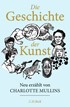 Cover: Mullins, Charlotte, Die Geschichte der Kunst