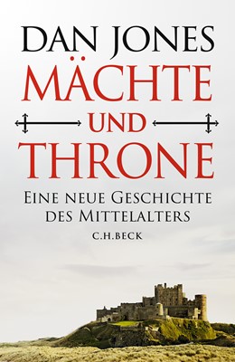 Cover: Jones, Dan, Mächte und Throne