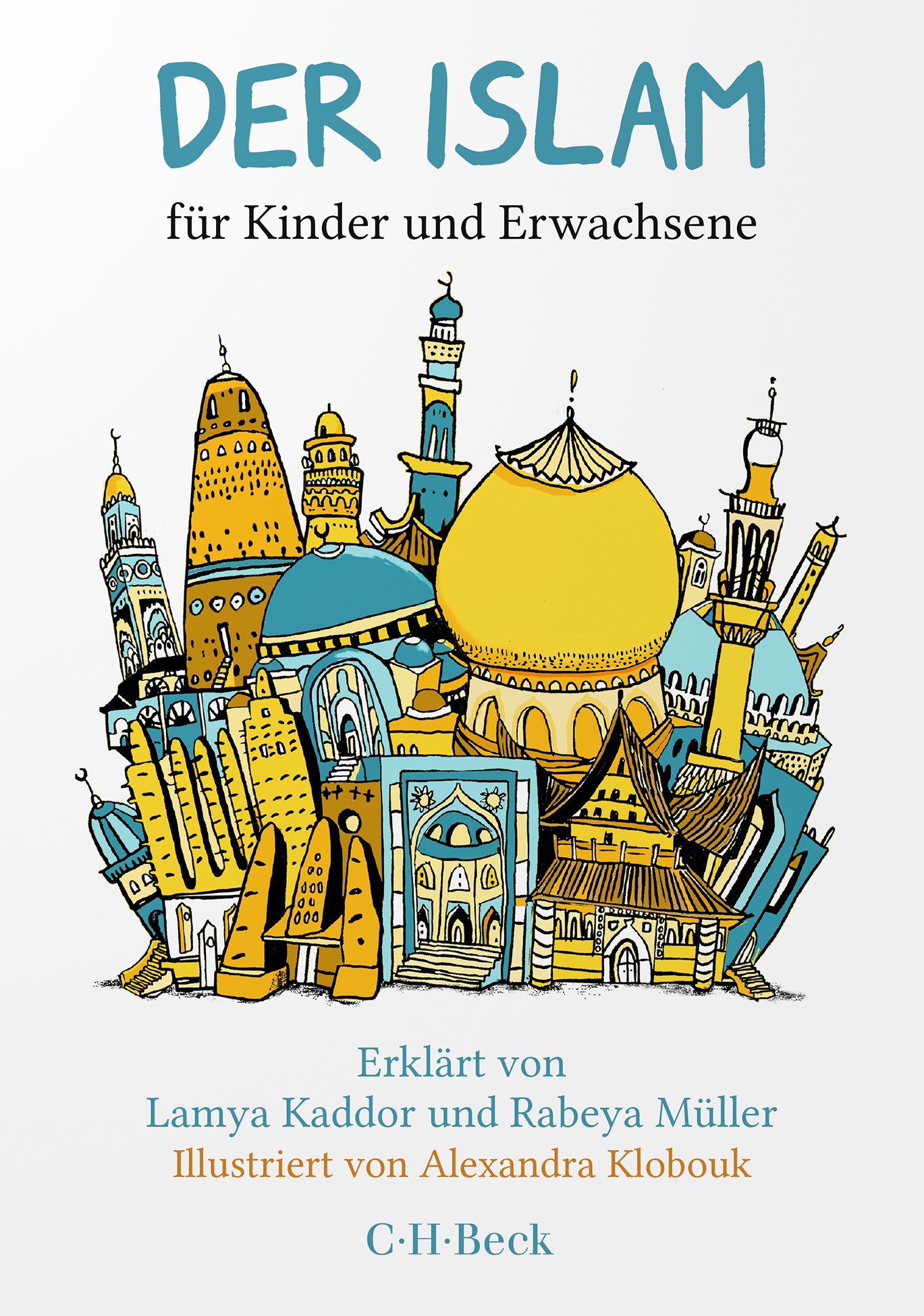 Cover: Kaddor, Lamya / Müller, Rabeya, Der Islam für Kinder und Erwachsene
