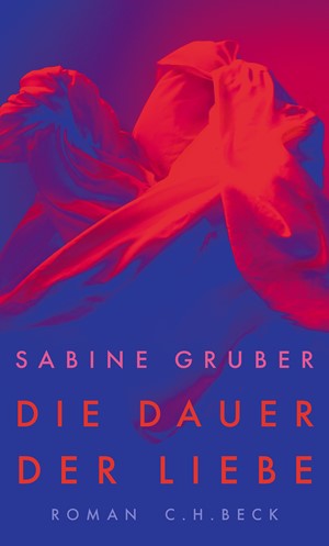 Cover: Sabine Gruber, Die Dauer der Liebe