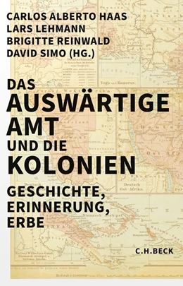 Abbildung von Haas, Carlos Alberto / Lehmann, Lars | Das Auswärtige Amt und die Kolonien | 1. Auflage | 2024 | beck-shop.de