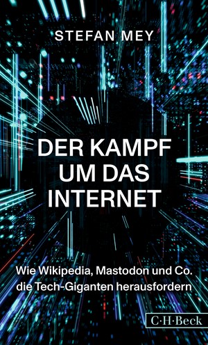 Cover: Stefan Mey, Der Kampf um das Internet