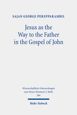 Abbildung von Perepparambil | Jesus as the Way to the Father in the Gospel of John | 1. Auflage | 2023 | 584 | beck-shop.de