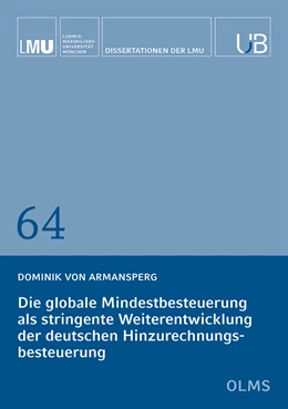 Abbildung von von Armansperg | Die globale Mindestbesteuerung als stringente Weiterentwicklung der deutschen Hinzurechnungsbesteuerung | 1. Auflage | 2023 | 64 | beck-shop.de