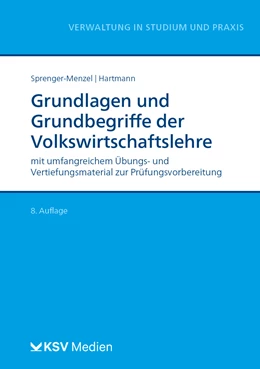 Abbildung von Sprenger-Menzel / Hartmann | Grundlagen und Grundbegriffe der Volkswirtschaftslehre | 8. Auflage | 2023 | beck-shop.de