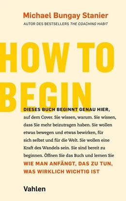 Abbildung von Bungay Stanier | How to begin | 1. Auflage | 2023 | beck-shop.de