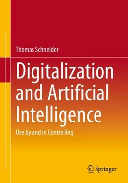 Abbildung von Schneider | Digitalization and Artificial Intelligence | 1. Auflage | 2023 | beck-shop.de