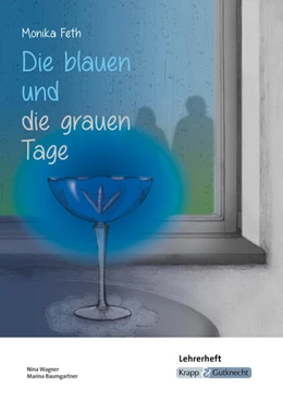 Abbildung von Feth / Wagner | Die blauen und die grauen Tage - Monika Feth - Lehrerheft | 1. Auflage | 2023 | beck-shop.de