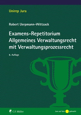 Abbildung von Uerpmann-Wittzack | Examens-Repetitorium Allgemeines Verwaltungsrecht mit Verwaltungsprozessrecht | 6. Auflage | 2023 | beck-shop.de