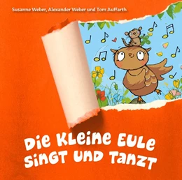 Abbildung von Weber | Die kleine Eule singt und tanzt | 1. Auflage | 2023 | beck-shop.de