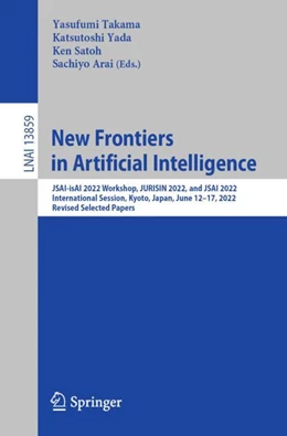 Abbildung von Takama / Yada | New Frontiers in Artificial Intelligence | 1. Auflage | 2023 | 13859 | beck-shop.de