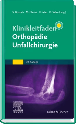Abbildung von Breusch / Clarius | Klinikleitfaden Orthopädie Unfallchirurgie | 10. Auflage | 2023 | beck-shop.de