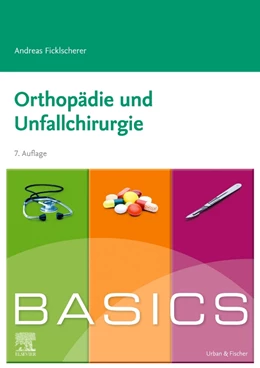 Abbildung von Ficklscherer | BASICS Orthopädie und Unfallchirurgie | 7. Auflage | 2023 | beck-shop.de