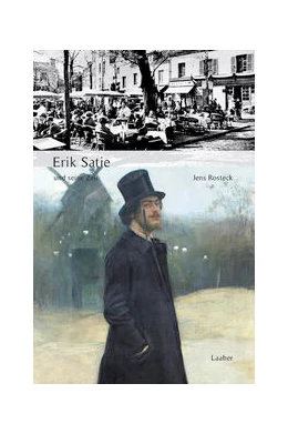 Abbildung von Rosteck | Erik Satie und seine Zeit | 1. Auflage | 2024 | beck-shop.de