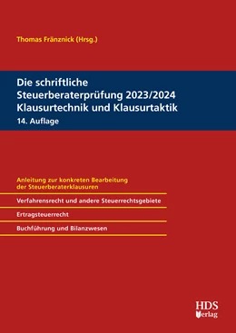 Abbildung von Fränznick / Freichel | Die schriftliche Steuerberaterprüfung 2023/2024 Klausurtechnik und Klausurtaktik | 14. Auflage | 2023 | beck-shop.de